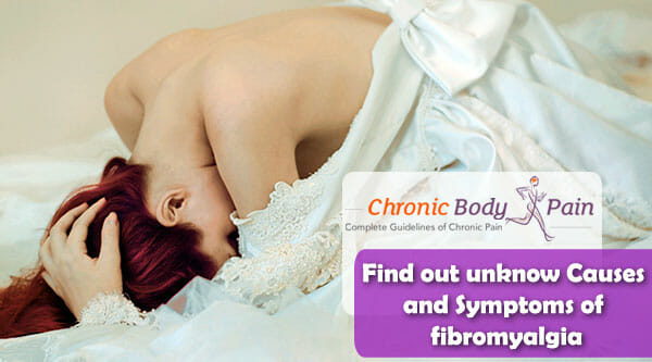 Causes symptoms of fibromyalgia
