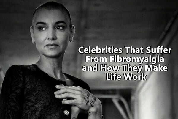 Celebrities That Suffer From Fibromyalgia