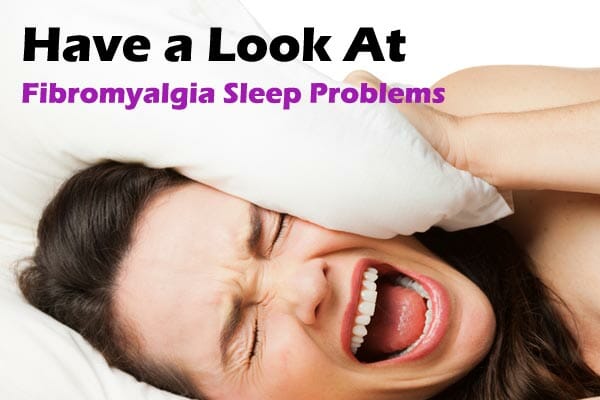 Have a Look At Fibromyalgia Sleep Problems and disorders