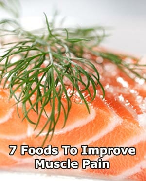 7 Foods To Improve Muscle Pain