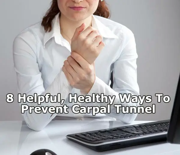 8 Helpful Healthy Ways To Prevent Carpal Tunnel
