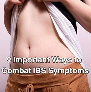 9 Important Ways to Combat IBS Symptoms