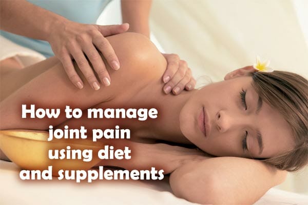 How to manage joint pain using diet and supplements