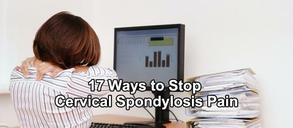 17 Ways To Stop Cervical Spondylosis Pain - Respectcaregivers