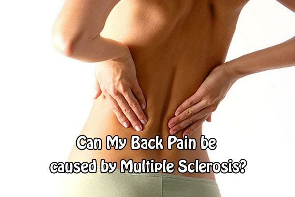 Can My Back Pain be caused by Multiple Sclerosis?