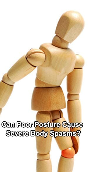 Can Poor Posture Cause Severe Body Spasms?
