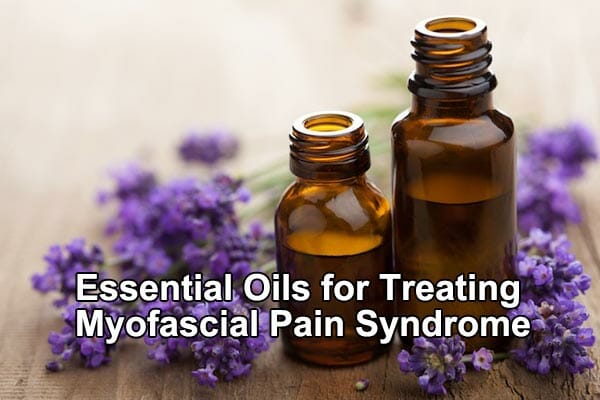 Essential Oils for Treating Myofascial Pain Syndrome