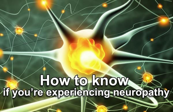 How to know if you’re experiencing neuropathy