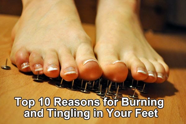 Top 10 Reasons for Burning and Tingling in Your Feet