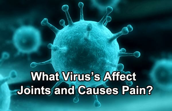 What Viruss Affect Joints and Causes Pain