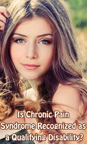 Is Chronic Pain Syndrome Recognized as a Qualifying Disability