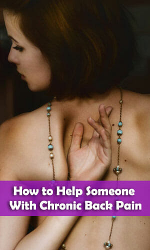 How to Help Someone With Chronic Back Pain
