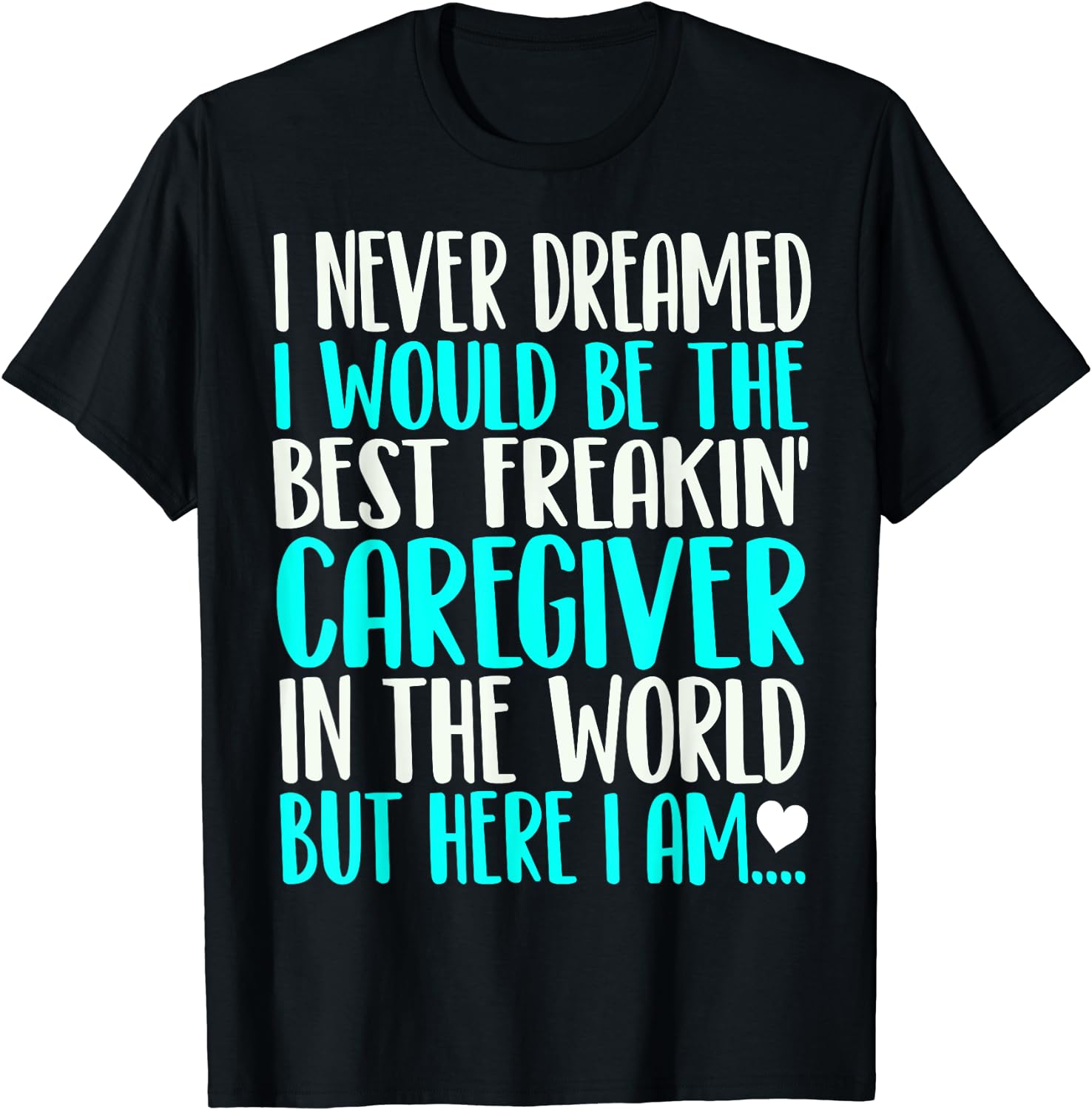 Best Caregiver in the World Shirt Funny Gift